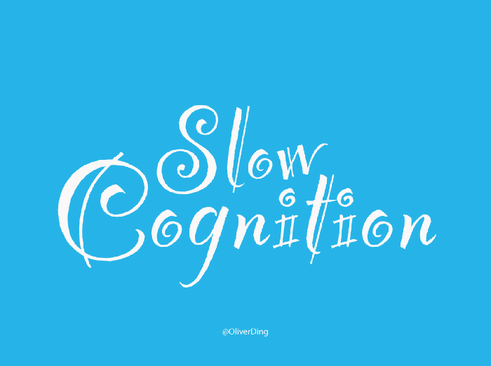 The Slow Cognition Project and related methods