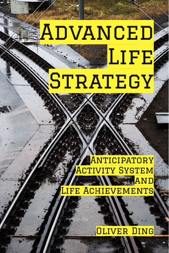 Advanced Life Strategy: Anticipatory Activity System and Life Achievements (Book)